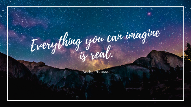 Every thing you imagine is real.